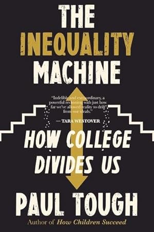 Bild des Verkufers fr The Inequality Machine : How College Divides Us zum Verkauf von AHA-BUCH GmbH