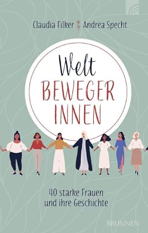 Seller image for Weltbewegerinnen : 40 starke Frauen und ihre Geschichte for sale by AHA-BUCH GmbH