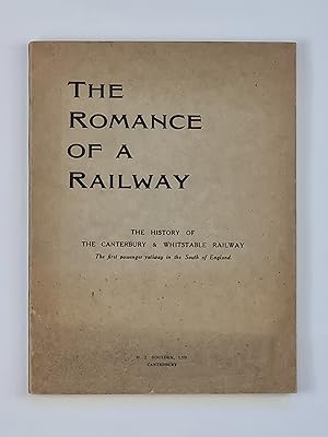 Immagine del venditore per The Romance of a Railway; History of the Canterbury and Whitstable Railway. An Account of the Construction, Opening and Working of the First Passenger Railway in the South of England venduto da Our Kind Of Books