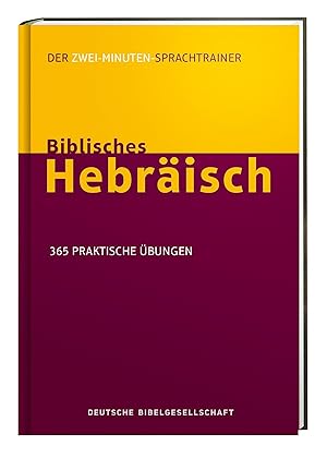 Biblisches Hebraeisch. Der Zwei-Minuten-Sprachtrainer