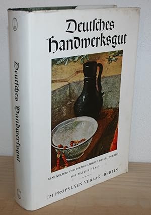 Deutsches Handwerksgut. Eine Kultur- und Formgeschichte des Hausgeräts.