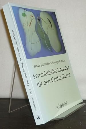 Feministische Impulse für den Gottesdienst. Herausgegeben Renate Jost und Ulrike Schweiger.
