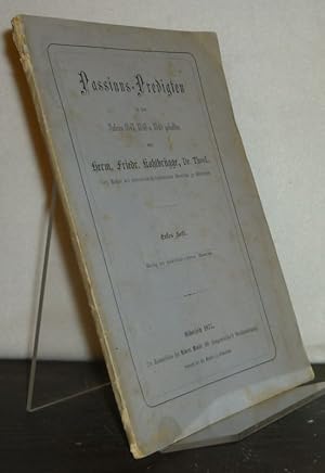 Bild des Verkufers fr Passions-Predigten in den Jahren 1847, 1848 u. 1849 gehalten von Hermann Friedrich Kohlbrgge. Erstes Heft. zum Verkauf von Antiquariat Kretzer