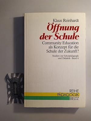 Bild des Verkufers fr ffnung der Schule. Community Education als Konzept fr die Schule der Zukunft? (Studien zur Schulpdagogik und Didaktik. Band 6). zum Verkauf von Druckwaren Antiquariat