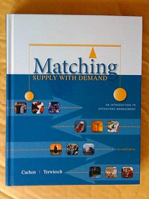 Image du vendeur pour Matching Supply with Demand: An Introduction to Operations Management, second edition mis en vente par Livresse