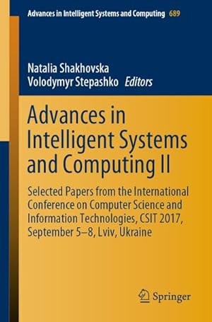 Imagen del vendedor de Advances in Intelligent Systems and Computing II : Selected Papers from the International Conference on Computer Science and Information Technologies, CSIT 2017, September 5-8 Lviv, Ukraine a la venta por AHA-BUCH GmbH