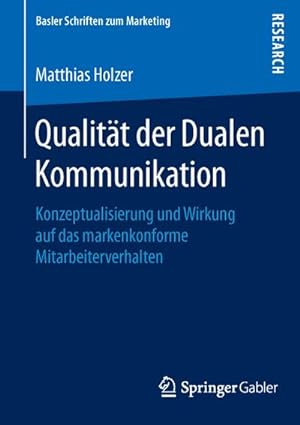 Seller image for Qualitt der Dualen Kommunikation : Konzeptualisierung und Wirkung auf das markenkonforme Mitarbeiterverhalten for sale by AHA-BUCH GmbH