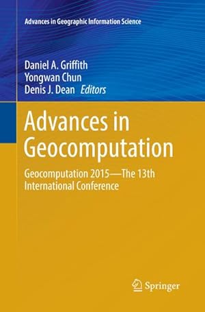 Bild des Verkufers fr Advances in Geocomputation : Geocomputation 2015--The 13th International Conference zum Verkauf von AHA-BUCH GmbH