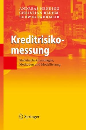 Seller image for Kreditrisikomessung : Statistische Grundlagen, Methoden und Modellierung for sale by AHA-BUCH GmbH