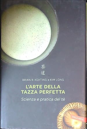 Seller image for L' arte della tazza perfetta. Scienza e pratica del te' for sale by Librodifaccia