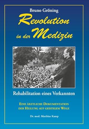 Image du vendeur pour Bruno Grning - Revolition in der Medizin : Rehabilitation eines Verkannten mis en vente par AHA-BUCH GmbH