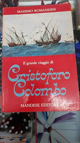 Immagine del venditore per IL GRANDE VIAGGIO DI CRISTOFORO COLOMBO venduto da Libreria D'Agostino