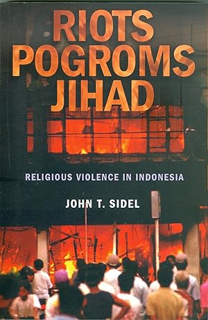 Seller image for Riots, Pogroms, Jihad - Religious Violence in Indonesia for sale by Philip Gibbons Books