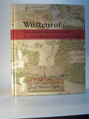 Bild des Verkufers fr Wstenrot Geschichte einer Gemeinde im schwbisch-frnkischen Wald. zum Verkauf von Adalbert Gregor Schmidt