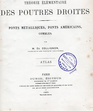 Theorie Elementaire des Poutres Droites: Pont Meliques, Pont Americains, Combles. Atlas.