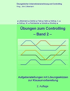 Bild des Verkufers fr bungen zum Controlling - Band 2 : Aufgabenstellungen mit Lsungsskizzen zur Klausurvorbereitung zum Verkauf von AHA-BUCH GmbH