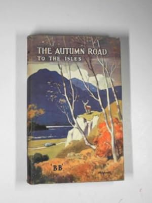 Seller image for The autumn road to the Isles for sale by Cotswold Internet Books