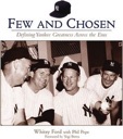 Immagine del venditore per Few and Chosen: Defining Yankee Greatness Across the Eras venduto da Monroe Street Books