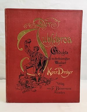 Imagen del vendedor de Der Juhschroa. Gedichte in oberbayerischer Mundart. Mit 25 Illustrationen Mnchener Knstler. a la venta por Antiquariat Bler