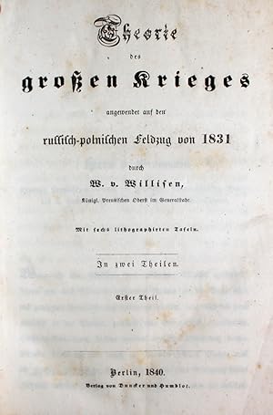 Theorie des großen Krieges angewendet auf den russisch-polnischen Feldzug 1831; in zwei Theilen; ...