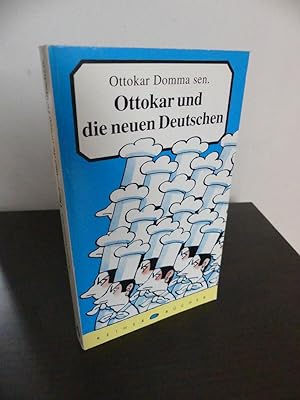 Seller image for Ottokar und die neuen Deutschen. - signiert for sale by Antiquariat Maralt