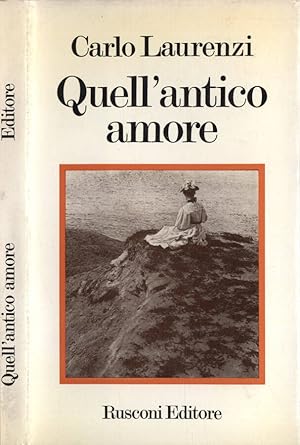 Bild des Verkufers fr Quell' antico amore zum Verkauf von Biblioteca di Babele