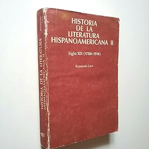 Imagen del vendedor de Historia de la literatura hispanoamericana. Tomo II. Siglo XIX (1780-1914) a la venta por MAUTALOS LIBRERA