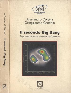 Bild des Verkufers fr Il secondo Big Bang Esplosioni cosmiche ai confini dell' Universo zum Verkauf von Biblioteca di Babele