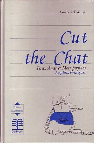Bild des Verkufers fr Cut the Chat; Faux Amis et Mots perfides; Anglais - Francais zum Verkauf von Bcherhandel-im-Netz/Versandantiquariat