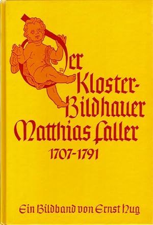 Der Klosterbildhauer Matthias Faller 1707 - 1791; Signiert