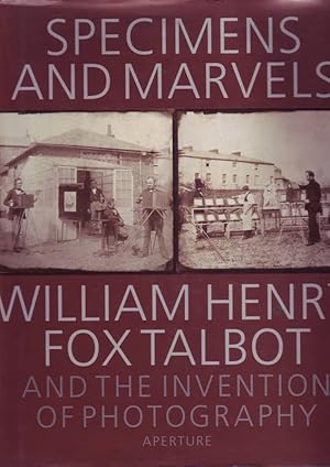 Bild des Verkufers fr Specimens and Marvels; William Henry Fox Talbot an the Invention of Photography zum Verkauf von Bcherhandel-im-Netz/Versandantiquariat