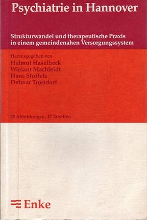 Psychiatrie in Hannover; Strukturwandel und therapeutische Praxis in einem gemeindenahen Versorgu...