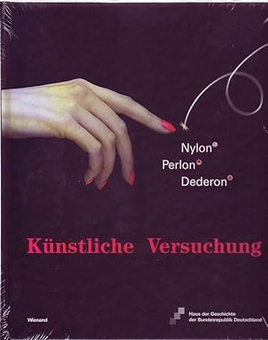 Künstliche Versuchung; Nylon Perlon Dederon