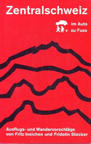 Seller image for Zentralschweiz; Im Auto + zu Fu; Ausflugs- und Wandervorschlge for sale by Bcherhandel-im-Netz/Versandantiquariat