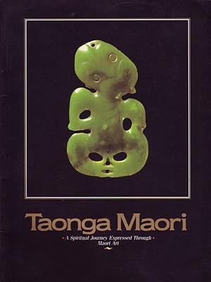 Taonga Maori; A spiritual journey expressed through Maori Art; Treasures of the New Zealand Maori...