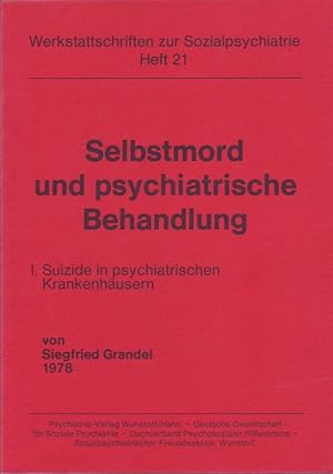 Bild des Verkufers fr Selbstmord und psychiatrische Behandlung; I. Suizide in psychiatrischen Krankenhusern zum Verkauf von Bcherhandel-im-Netz/Versandantiquariat