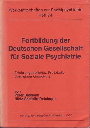 Fortbildung der Deutschen Gesellschaft für Psychiatrie; Erfahrungsberichte, Protokolle über einen...