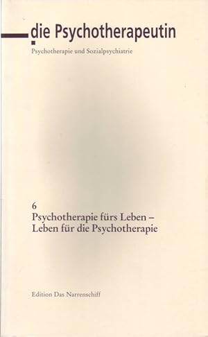 Seller image for Die Psychotherapeutin; Zeitschrift fr Psychotherapie; 6: Frhjahr 1997; Psychotherapie frs Leben - Leben fr die Psychotherapie for sale by Bcherhandel-im-Netz/Versandantiquariat