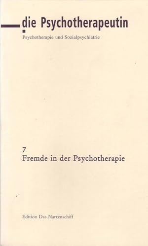 Die Psychotherapeutin; Zeitschrift für Psychotherapie; 7: Herbst 1997; Fremde in der Psychotherapie