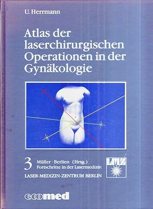 Bild des Verkufers fr Atlas der laserchirurgischen Operationen in der Gynkologie; Reihe "Fortschritte in der Lasermedizin; Band 3 zum Verkauf von Bcherhandel-im-Netz/Versandantiquariat