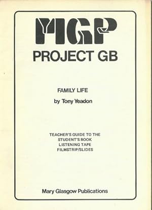Project GB; Family Life; Teacher's Guide to the Student's Book Listening Tape Filmstrip/Slides
