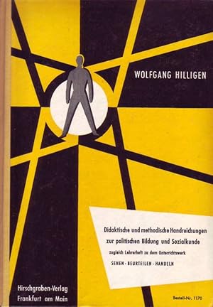 Bild des Verkufers fr Didaktische und methodische Handreichungen zur politischen Bildung und Sozialkunde; zugleich Lehrerheft zu dem Unterrichtswerk Sehen - Beurteilen - Handeln zum Verkauf von Bcherhandel-im-Netz/Versandantiquariat