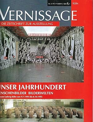 Zeitschrift Vernissage 5/95 Köln; Die Zeitschrift zur Ausstellung; Unser Jahrhundert; Menschenbil...