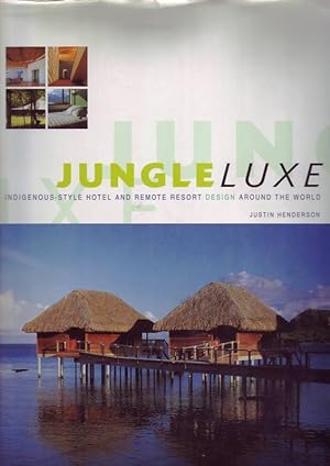 Bild des Verkufers fr Jungle Luxe; Indigenous-Style Hotel and Remote Resort Design around the World. zum Verkauf von Bcherhandel-im-Netz/Versandantiquariat