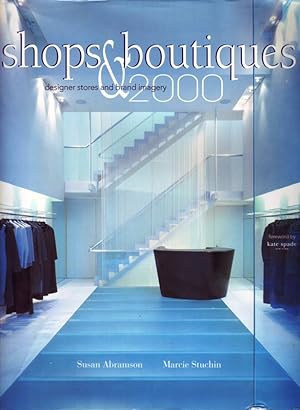 Shops & Boutiques 2000; Designer Stores and Brand Imagery