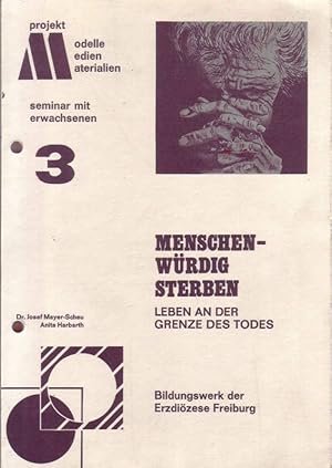 Imagen del vendedor de Menschenwrdig Sterben; Leben an der Grenze des Todes; Projekt M Modelle Medien Materialien; Seminiar mit Erwachsenen; 3 a la venta por Bcherhandel-im-Netz/Versandantiquariat