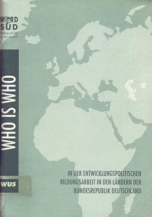 Bild des Verkufers fr Who is who; In der entwicklungspolitischen Bildungsarbeit in den Lndern der Bundesrepublik Deutschland; Eine annotierte Adreauswahl zum Verkauf von Bcherhandel-im-Netz/Versandantiquariat