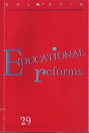 Bild des Verkufers fr Eductional Reforms; Bulletin of the Unesco Principal Regional Office for Asia and the Pacific; Number 29 - December 1988 zum Verkauf von Bcherhandel-im-Netz/Versandantiquariat