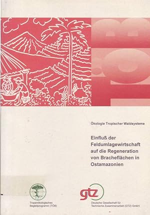 Seller image for Einflu der Feldumlagewirtschaft auf die Regeneration von Bracheflchen in Ostamazonien for sale by Bcherhandel-im-Netz/Versandantiquariat