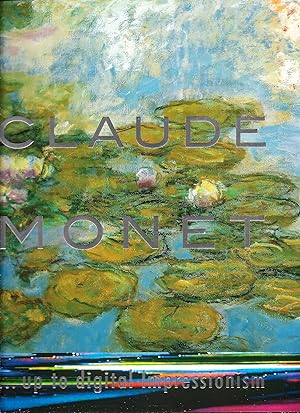 Image du vendeur pour Claude Monet . . . up to digital Impressionism mis en vente par Bcherhandel-im-Netz/Versandantiquariat